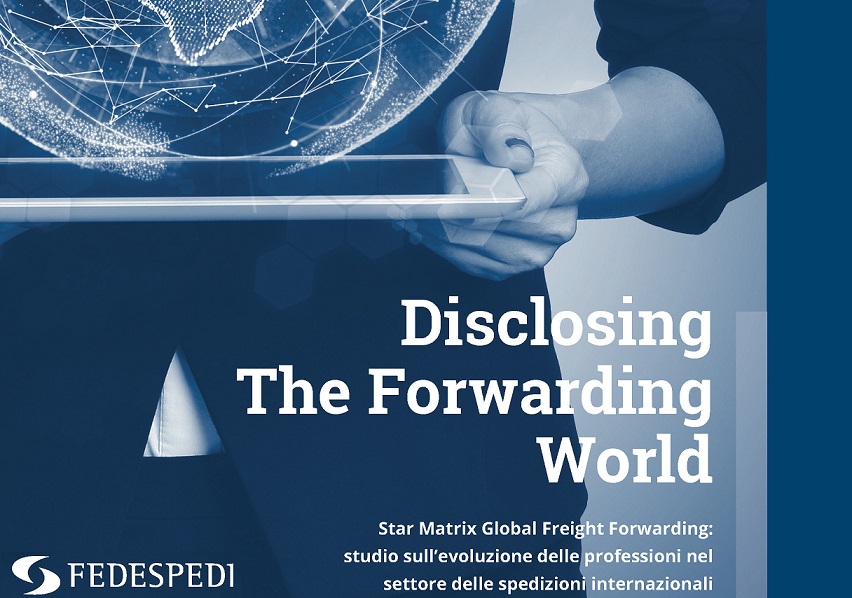 Fedespedi, esce oggi la ricerca ''Disclosing The Forwarding World''