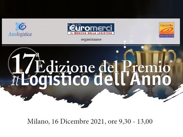 Premio ''Il Logistico dell’Anno 2021'', l’edizione n.17 scalda i motori