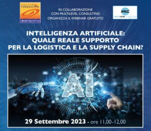 Webinar gratuito ''Intelligenza artificiale: quale reale supporto per la logistica e la supply chain''