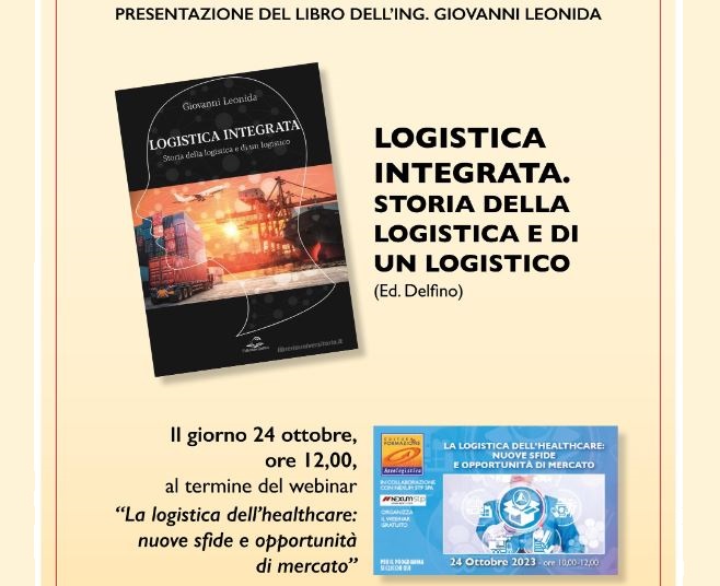 Presentazione del libro ''Logistica integrata, storia della logistica e di un logistico'' dell'ing. Leonida