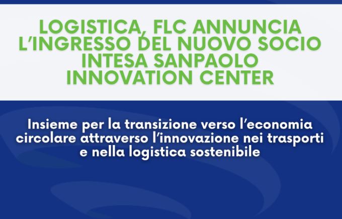 Freight Leaders Council annuncia l’ingresso del nuovo socio Intesa Sanpaolo Innovation Center