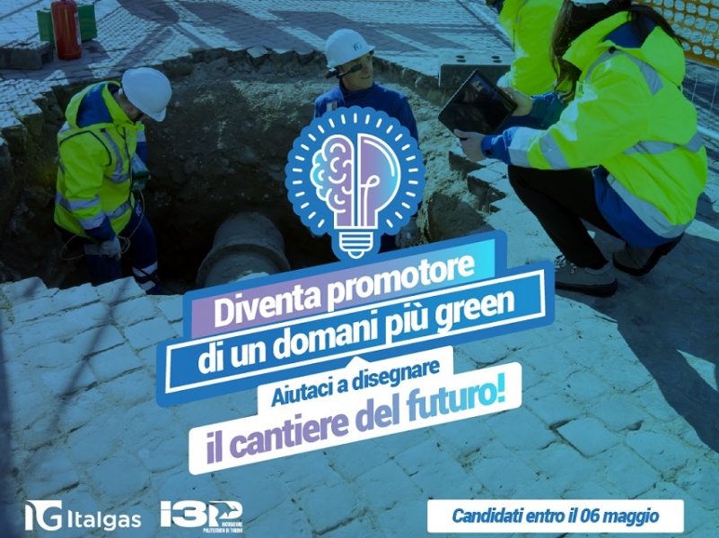Italgas e I3P lanciano il ''Cantiere del futuro: una call for startup per la sostenibilità innovativa