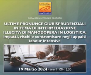 Webinar gratuito ''Ultime pronunce giurisprudenziali in tema di intermediazione illecita di manodopera in logistica''