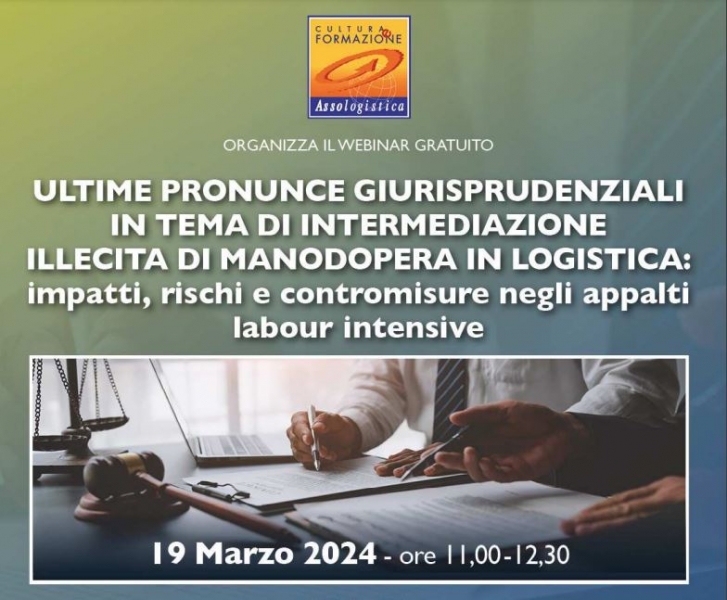 Webinar gratuito ''Ultime pronunce giurisprudenziali in tema di intermediazione illecita di manodopera in logistica''