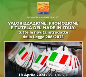 Webinar gratuito ''Valorizzazione, promozione e tutela del made in Italy: tutte le novità introdotte dalla Legge 206/2023'''