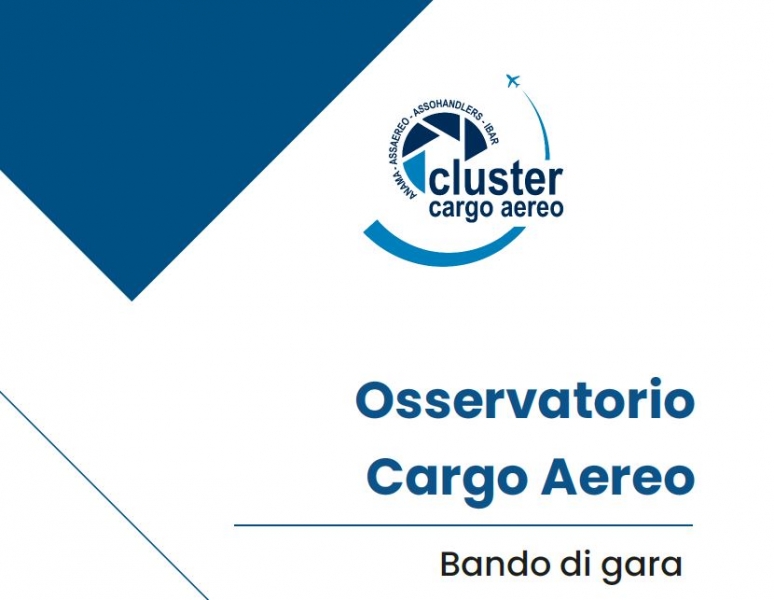 Cluster Cargo Aereo, lanciati i bandi di gara per la realizzazione dell’Osservatorio Cargo Aereo 2025