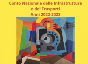 Pubblicato il Conto Nazionale delle Infrastrutture e dei Trasporti 2022-2023