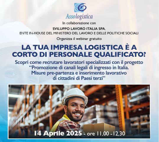 Webinar gratuito ''Reclutare lavoratori specializzati col progetto 'Promozione di canali legali di ingresso in Italia' del Ministero del Lavoro''