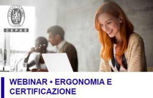 Webinar ''Ergonomia e certificazione - Costruire ambienti di lavoro sicuri e produttivi''