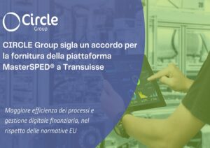 CIRCLE Group sigla un accordo per la fornitura della piattaforma MasterSPED® a Transuisse