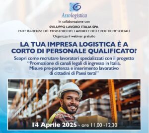 Webinar gratuito ''Reclutare lavoratori specializzati col progetto 'Promozione di canali legali di ingresso in Italia' del Ministero del Lavoro''