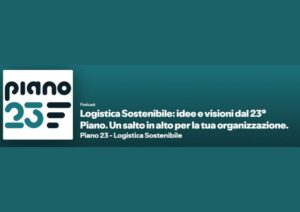 È online il primo podcast italiano dedicato alla logistica sostenibile