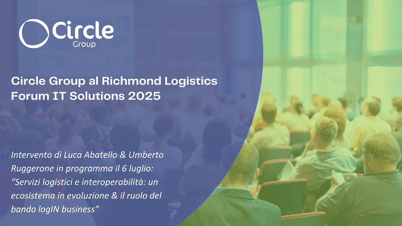Circle Group al Richmond Logistics Forum 2025 digitalizzazione, interoperabilità e bando logIN business transportonline