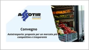 Convegno Autotrasporto proposte per un mercato più competitivo e trasparente transportonline
