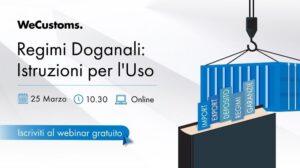 Regimi doganali cosa sapere per operare correttamente transportonline