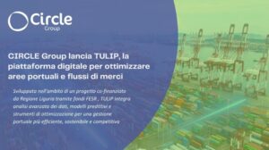 CIRCLE lancia TULIP, la piattaforma digitale per i porti transportonline